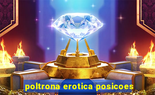 poltrona erotica posicoes